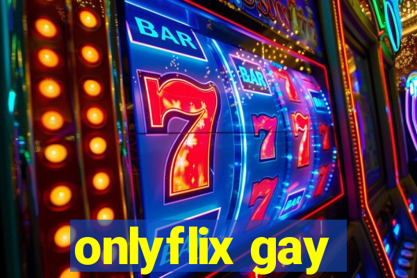 onlyflix gay